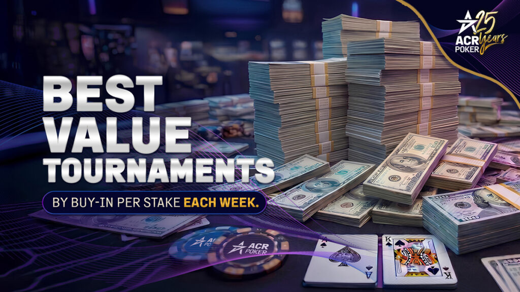 Best Value Tournaments by Buy-In: Where to Play Each Week on ACR Poker