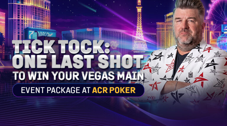 Tick Tock: One Last Shot to Win Your Vegas Main Event Package at ACR Poker