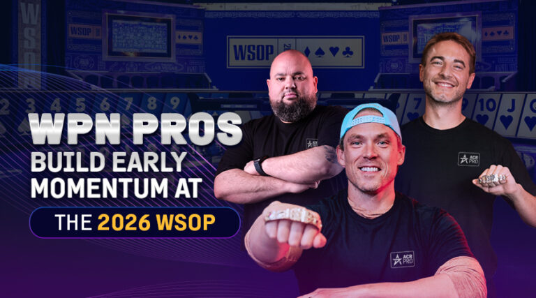 Профессионалы WPN набирают обороты на WSOP 2026