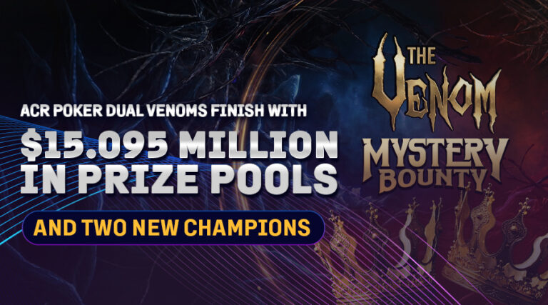 ACR Poker Dual Venoms Finish With $15.095 Million in Prize Pools and Two New Champions